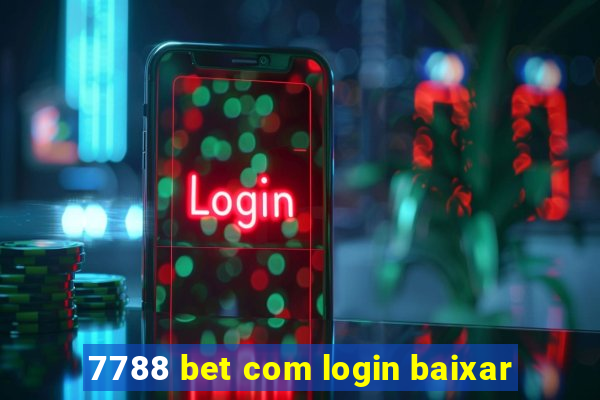 7788 bet com login baixar